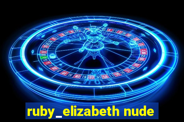 ruby_elizabeth nude