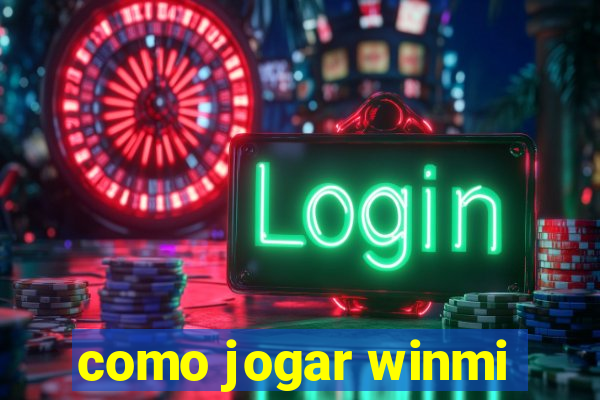 como jogar winmi