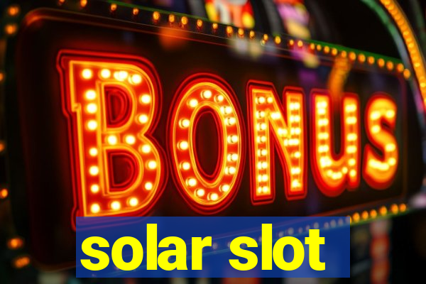 solar slot