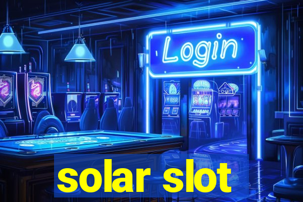 solar slot