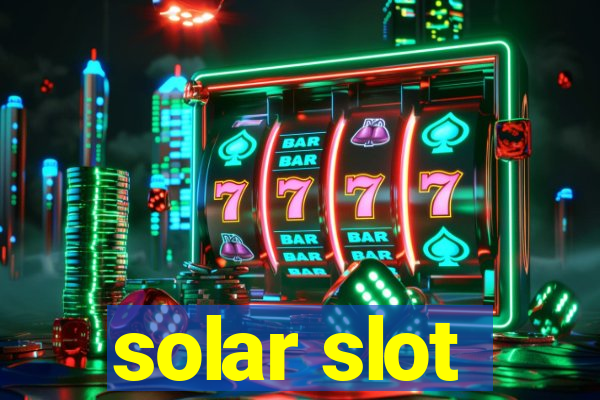 solar slot