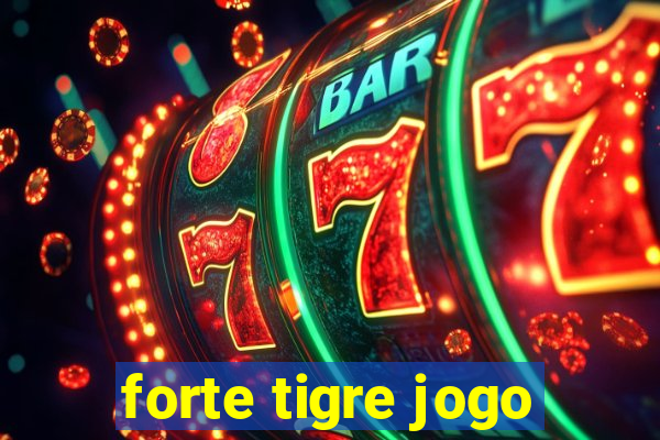 forte tigre jogo