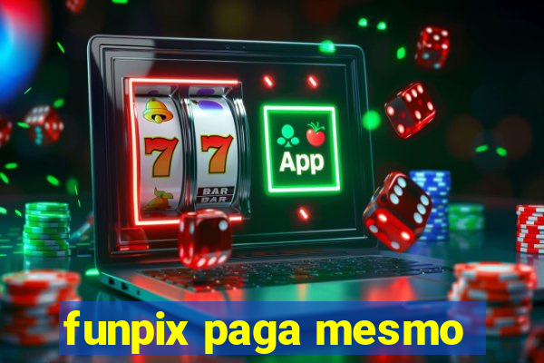 funpix paga mesmo