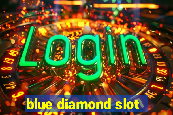 blue diamond slot