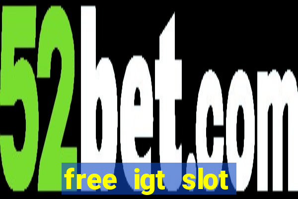 free igt slot games for fun