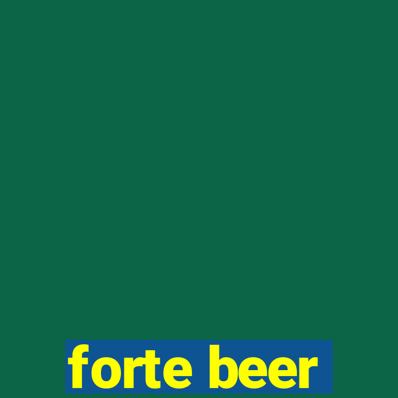 forte beer