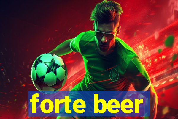 forte beer