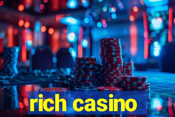 rich casino