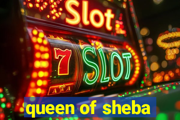 queen of sheba