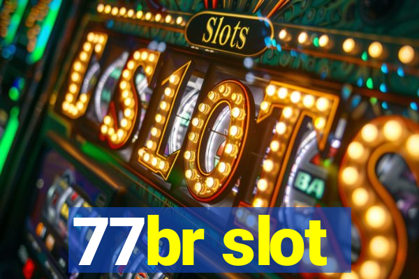 77br slot