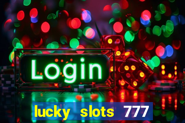 lucky slots 777 pagcorp casino