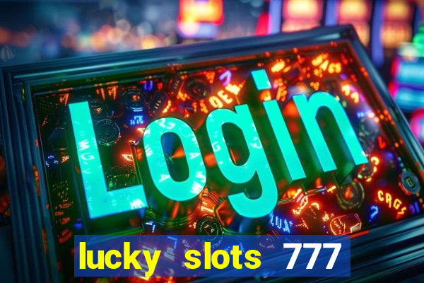 lucky slots 777 pagcorp casino