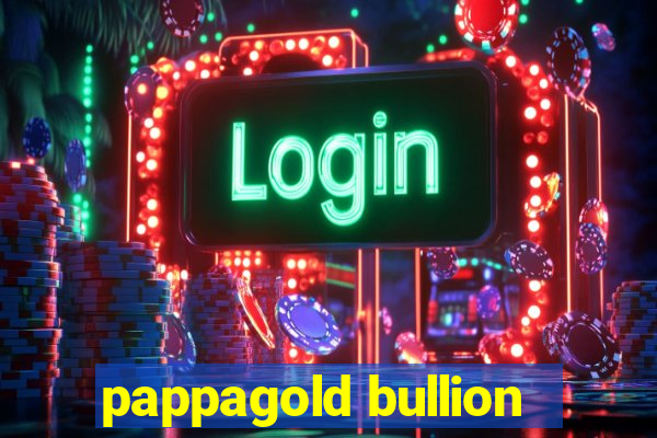 pappagold bullion