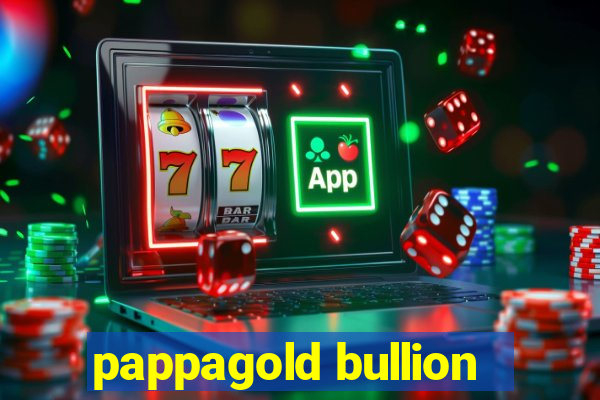 pappagold bullion