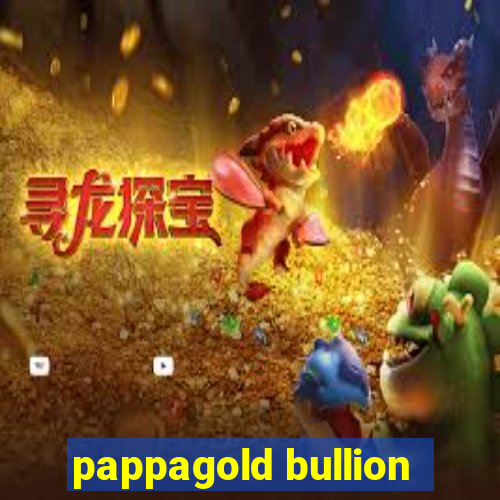 pappagold bullion