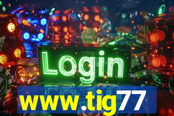 www.tig77