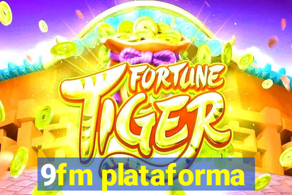 9fm plataforma