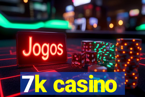 7k casino