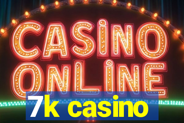 7k casino