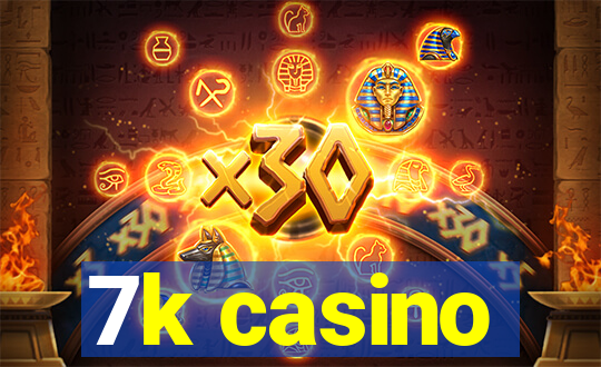 7k casino