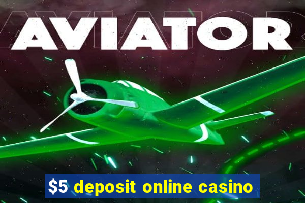 $5 deposit online casino