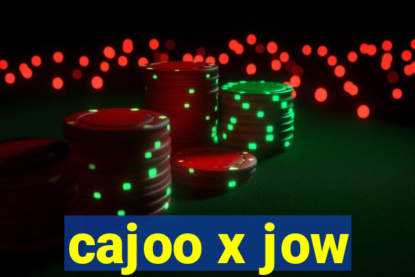 cajoo x jow