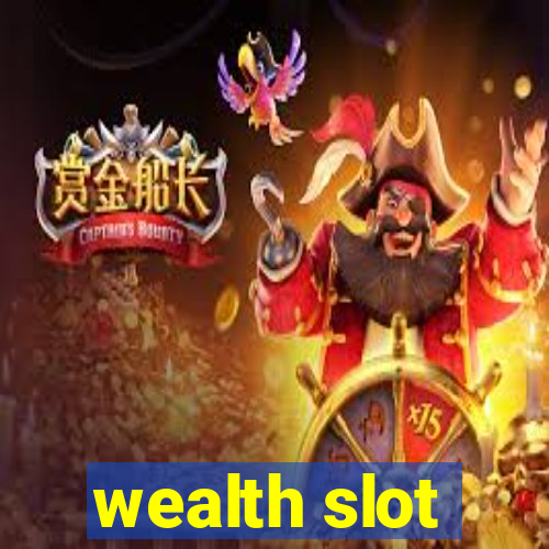 wealth slot