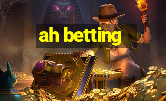 ah betting