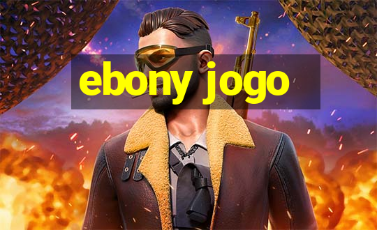 ebony jogo