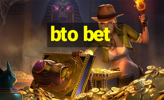 bto bet