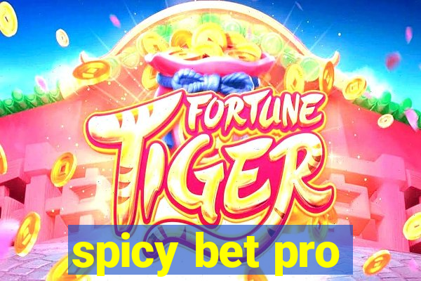 spicy bet pro