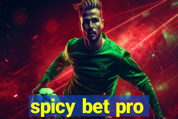 spicy bet pro