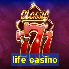 life casino