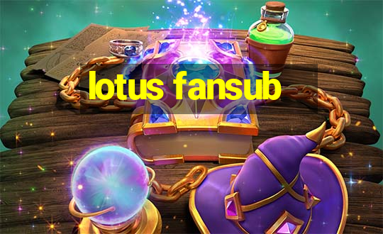 lotus fansub