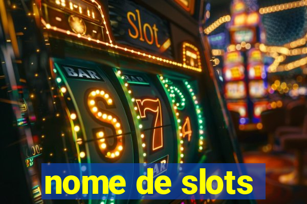 nome de slots