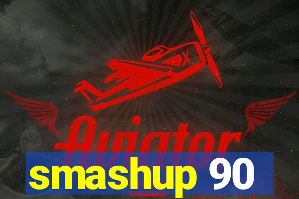 smashup 90