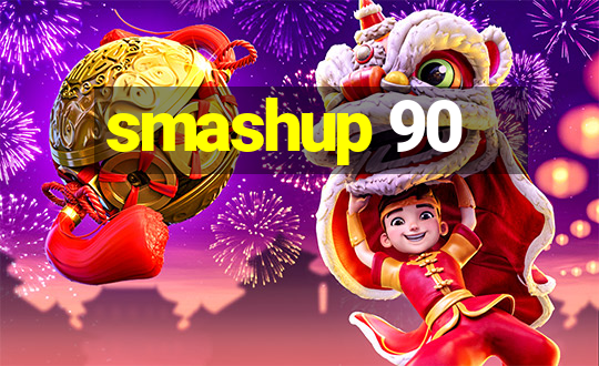 smashup 90