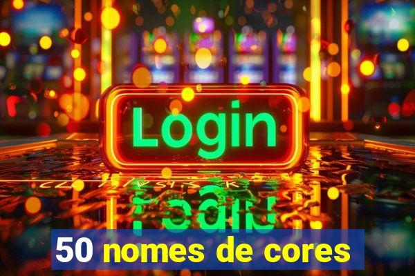 50 nomes de cores