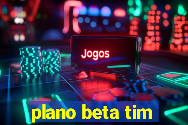 plano beta tim