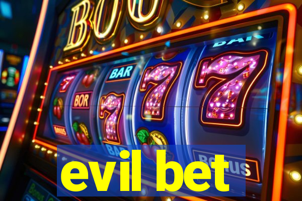 evil bet