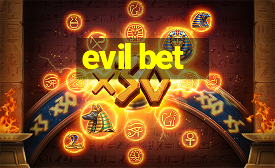 evil bet