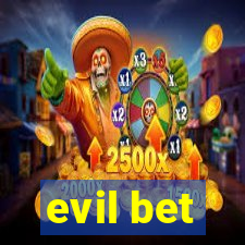 evil bet