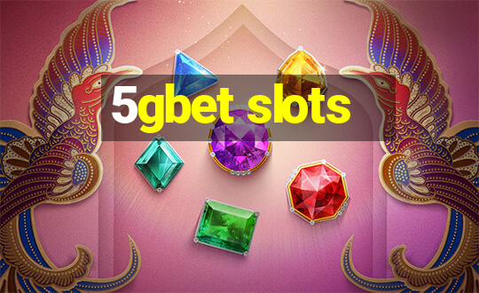 5gbet slots