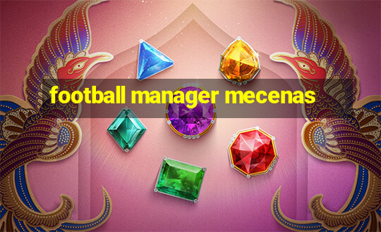 football manager mecenas