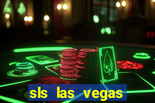 sls las vegas hotel and casino