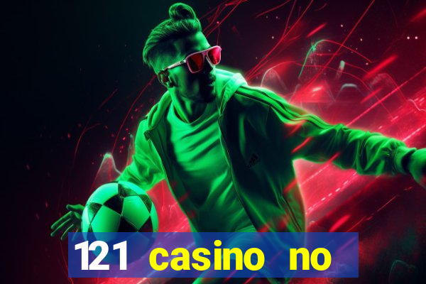 121 casino no deposit bonus