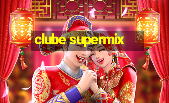 clube supermix