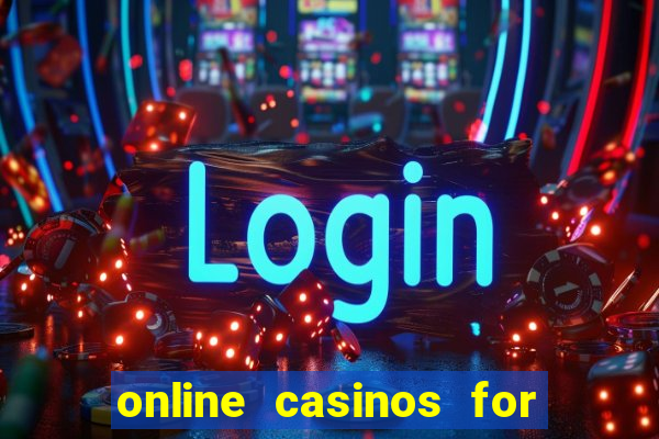 online casinos for real cash