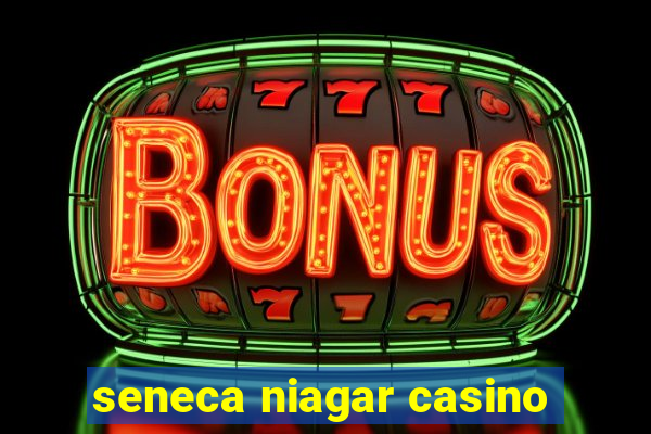 seneca niagar casino