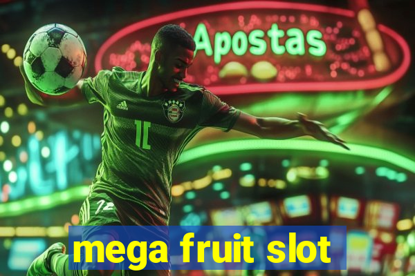 mega fruit slot